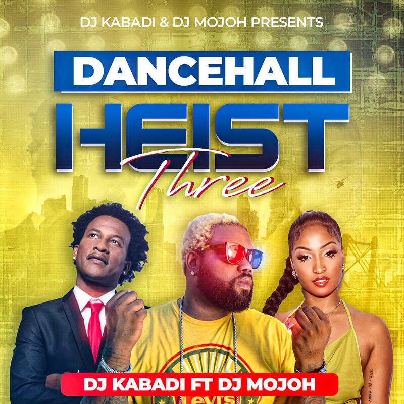 DANCEHALL HEIST VOL3 MIX BY DJ KABADI FT DJ MOJOH cover